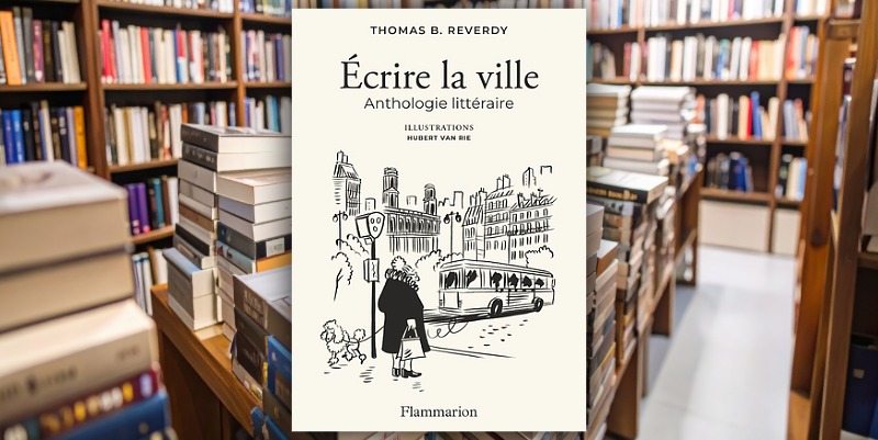"Écrire la ville" de Thomas B.Reverdy