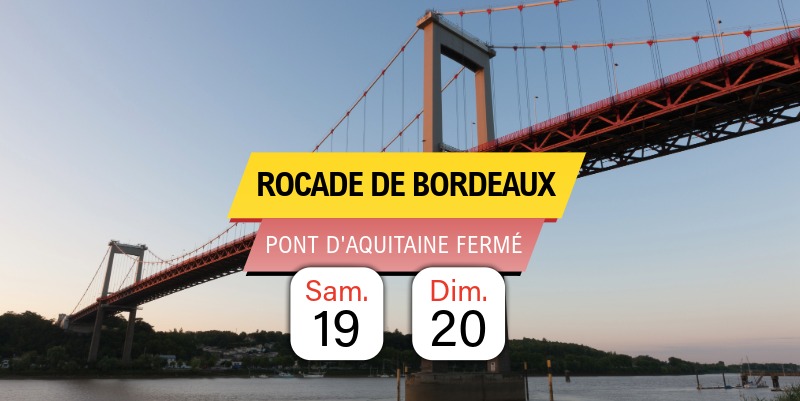 Rocade de Bordeaux : fermeture du pont d’Aquitaine ce samedi 19 septembre dès 22h