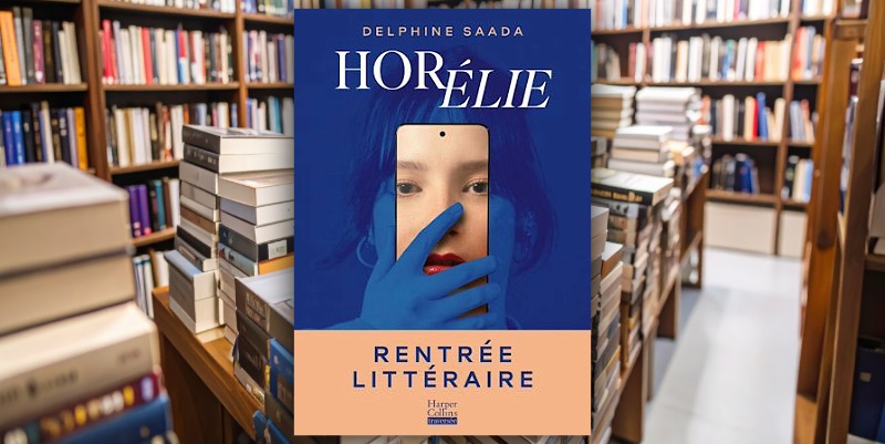 "Horélie" de Delphine Saada