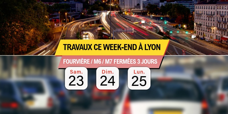 Lyon : M6/M7, A7 fermées pour travaux (Tunnel de Fourvière / Pierre-Bénite) ce week-end de Pentecôte