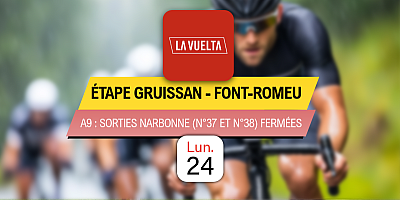 Tour d'Espagne cycliste : sorties Narbonne-Est n°37 et Narbonne-Sud n°38 fermées dans les deux sens